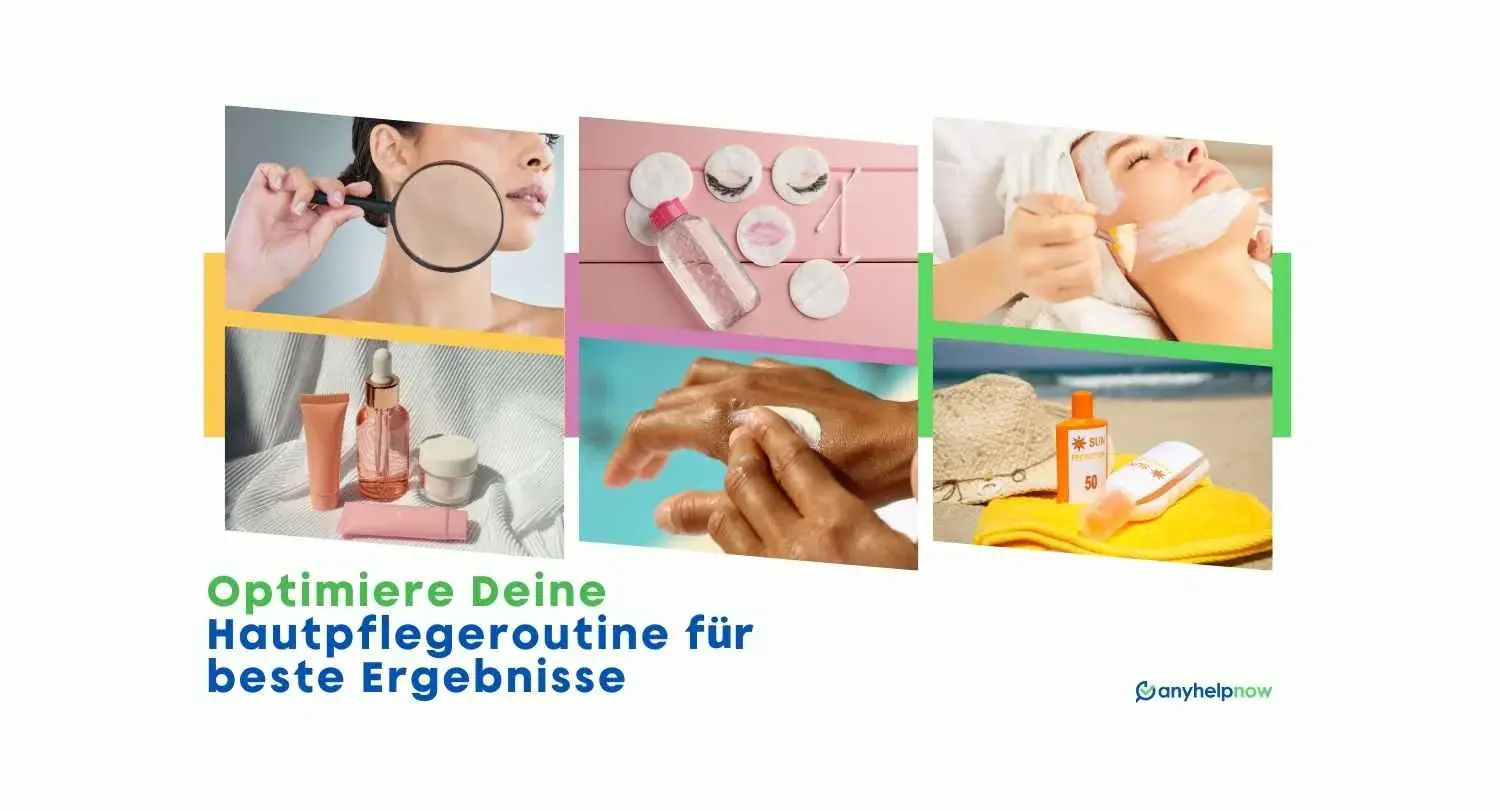 Optimiere Deine Hautpflegeroutine für beste Ergebnisse
