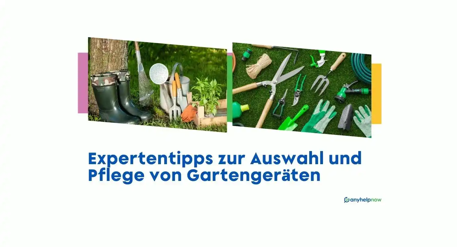 Expertentipps zur Auswahl und Pflege von Gartengeräten