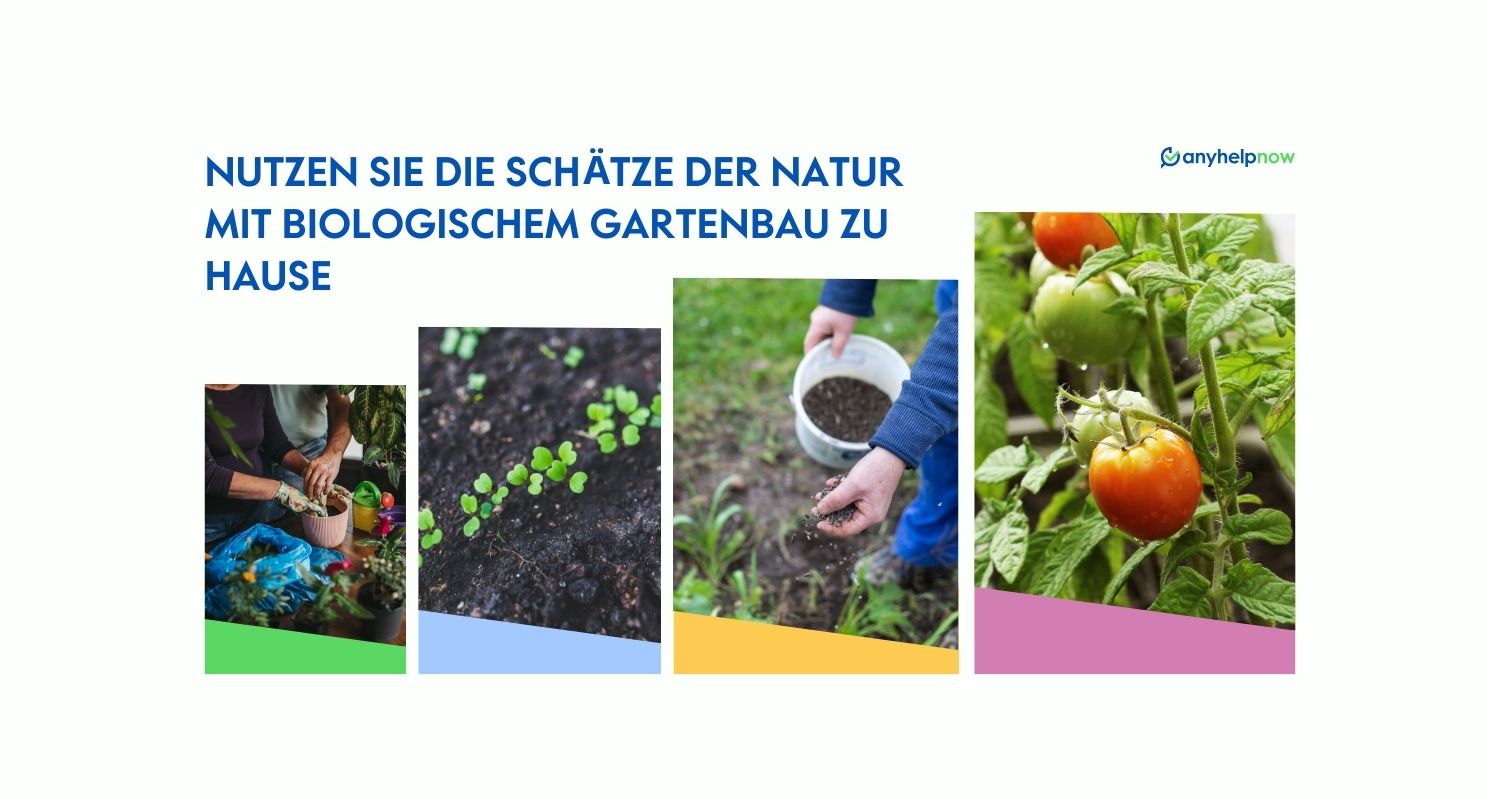 Nutzen Sie die Schätze der Natur mit biologischem Gartenbau zu Hause